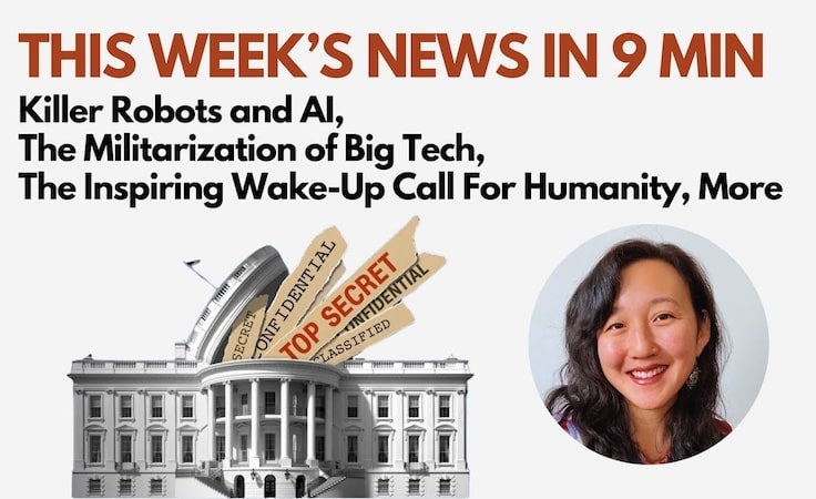 Killer Robots and AI, Militarization of Big Tech, The Wake-Up Call for Humanity, More