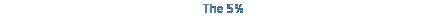 Text Box: The 5% 